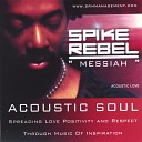 Spike Rebel Messiah - My Name Is S r