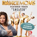 Eleanor Dubinsky - Shelter From Dance Moms