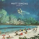 Matt Simons - Open Up Official Music Video