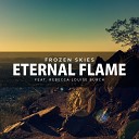 Frozen Skies feat Rebecca Louise Burch - Eternal Flame Sebastian Zetben Remix feat Rebecca Louise…
