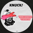 Piero Scratch - To Distraction Original Mix