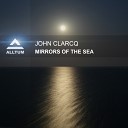 John Clarcq - Mirrors of The Sea Original Mix