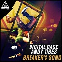 Digital Base Andy Vibes - Breaker s Song Original Mix