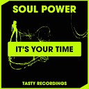 Soul Power - It s Your Time Radio Mix