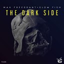 Max Freegrant Slow Fish - The Dark Side Original Mix