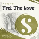 J Caprice - Feel The Love Original Mix
