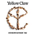 Yellow Claw Flux Pavilion - Catch Me Original Mix feat