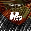 Icy Sasaki Autobotz - Ready To Party Original Mix