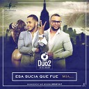 Duo2 ft LR y Riva - Esa Sucia Que Fue Mia REMIX Duo2 ft LR y Riva