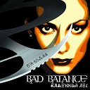 Bad Balance - Все Ровно