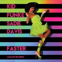 Kid Funke, Sadie Davis - Faster (Original Mix)