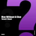 Man Without A Clue - Break It Down Accapella