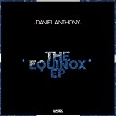Daniel Anthony - Equinox Original Mix