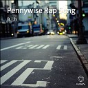 B.j.b - Pennywise Rap Song