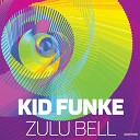 Kid Funke - Zulu Bell Original Mix