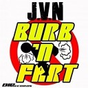 J V N - Burb N Fart