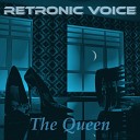 Retronic Voice - The Queen Extended Mix