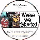 Ralph Session feat Jesante - Where We Started Original Mix