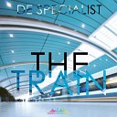 De Specialist - The Train Original Mix