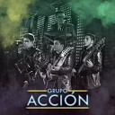 Grupo Acci n - El Amor de Mi Vida En Vivo