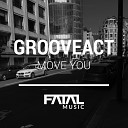 Grooveact - Move You Original Mix
