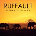 Ruffault - Brown Eyed Man Airplay Mix