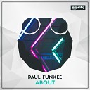 Paul Funkee - About Ver 2 Original Mix