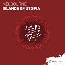 Melbourne - Islands Of Utopia Original Mix