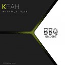 Keah - Without Fear Original Mix
