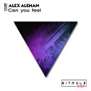 ALEX ALEMAN - Can You Feel Original Mix