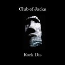 Club of Jacks - Rock Dis Dub Mix
