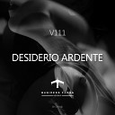 V111 - Desiderio Ardente Original Mix