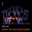 Din Jay - When The Sun Goes Down Original Mix