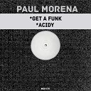 Paul Morena - Get A Funk Original Mix