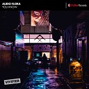 Audio Flora - You Know Original Mix