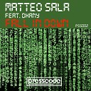 Matteo Sala feat Dhany - Fall In Down Original Mix
