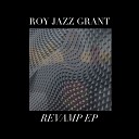 Roy Jazz Grant - Long Gone Roy s Dubby Dub Edit