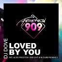 Dj Dove - Loved By You Alex Preston Remix