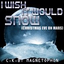 C K B Magnetophon - I Wish It Would Snow Christmas Eve On Mars Space Bossa Nova Instrumental…