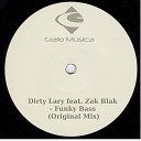 Dirty Lary feat Zak Blak feat Zak Blak - Funky Bass