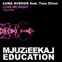 Luna Avenue feat Tara Chinn - Love Me Right Original Mix