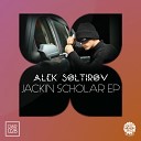 Alek Soltirov - Jackin Scholar Original Mix