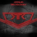 Ozmium - Melancholy Original Mix