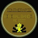 Tontherapie - Minimal Bandit Re Edit