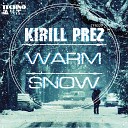 Kirill Prez - Quietly Falling Snow Original Mix