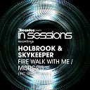 Holbrook Skykeeper - Fire Walk With Me Original Mix