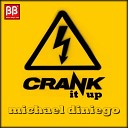 Michael Diniego - Crank It Up Radio Anthem Mix