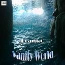 Frankc - Vanity World Original Mix