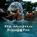 DJ Mojito - Swimming Pool Original Mix