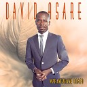 David Asare - Dia Onyame Aye Dooso